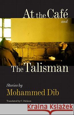 At the Café and the Talisman Dib, Mohammed 9780813931197 University of Virginia Press - książka