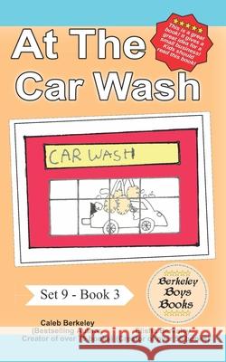 At the Car Wash (Berkeley Boys Books) Elisha Berkeley, Caleb Berkeley 9781989612972 C.M. Berkeley Media Group - książka
