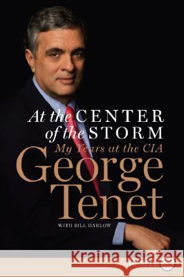 At the Center of the Storm: My Years at the CIA George Tenet Bill Harlow 9780061234415 Harperluxe - książka