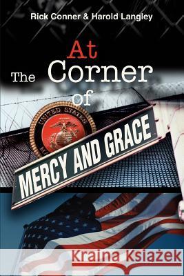 At The Corner of Mercy and Grace Rick Conner 9780595332069 iUniverse - książka