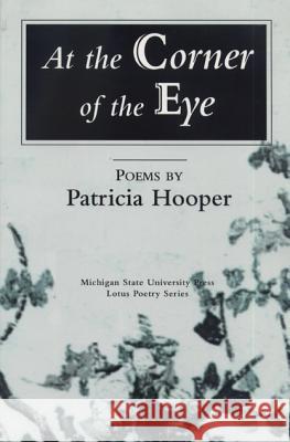 At the Corner of the Eye Patricia Hooper 9780870134678 Michigan State University Press - książka