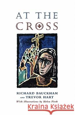 At the Cross Richard Bauckham, Trevor A. Hart 9780232523119 Darton, Longman & Todd Ltd - książka