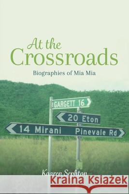 At the Crossroads: Biographies of Mia Mia Kaaren Anne Sephton 9780228832102 Tellwell Talent - książka