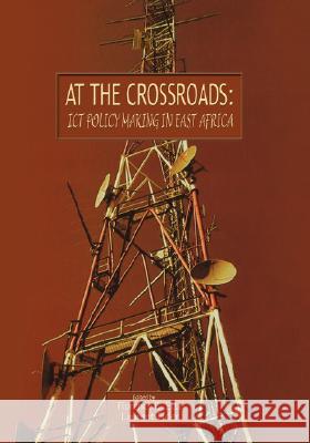 At the Crossroads: ICT Policy Making in East Africa Florence Ebam Etta, Laurent Elder 9789966254399 East African Educational Publishers Ltd - książka