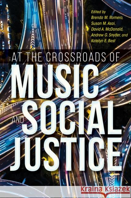 At the Crossroads of Music and Social Justice Brenda M. Romero Susan M. Asai David A. McDonald 9780253064776 Indiana University Press - książka