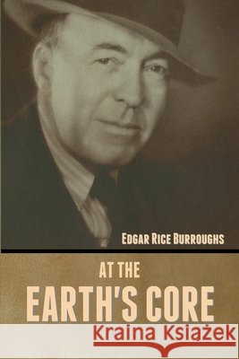 At the Earth's Core Edgar Rice Burroughs 9781636372143 Bibliotech Press - książka
