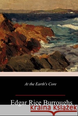 At the Earth's Core Edgar Rice Burroughs 9781986967617 Createspace Independent Publishing Platform - książka