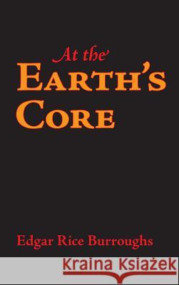 At the Earth's Core Edgar Rice Burroughs 9781434115119 Waking Lion Press - książka