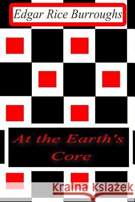 At the Earth's Core Edgar Rice Burroughs 9781477645918 Createspace - książka