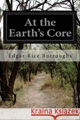 At the Earth's Core Edgar Rice Burroughs 9781518703942 Createspace - książka