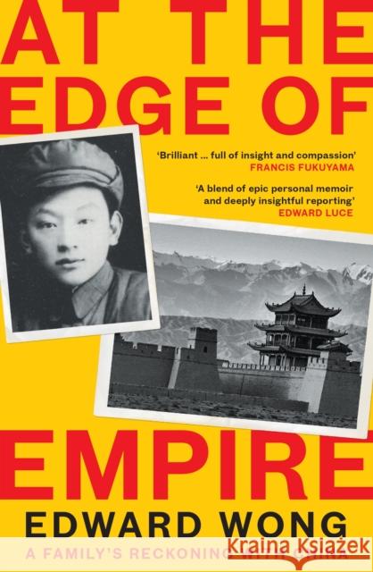 At the Edge of Empire: A Family's Reckoning with China: FINALIST FOR THE ORWELL PRIZE 2025 Edward Wong 9781788162661 PROFILE BOOKS - książka