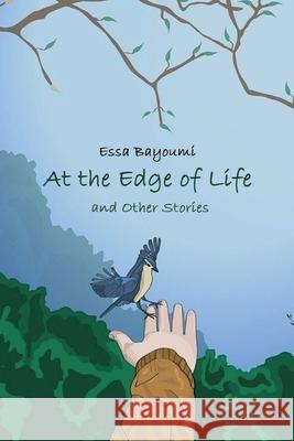 At the Edge of Life: and Other Stories Essa Bayoumi 9783347286900 Tredition Gmbh - książka