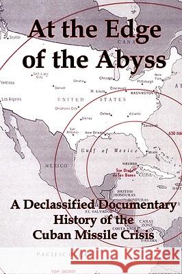 At the Edge of the Abyss: A Declassified Documentary History of the Cuban Missile Crisis Flank, Lenny, Jr. 9781934941898 Red and Black Publishers - książka
