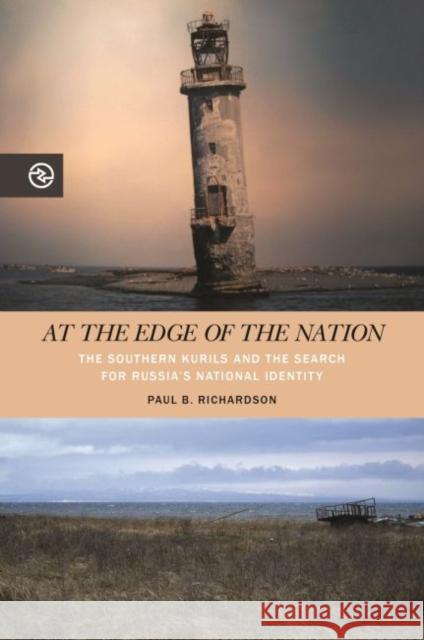 At the Edge of the Nation: The Southern Kurils and the Search for Russia's National Identity Paul B. Richardson Anand A. Yang Kieko Matteson 9780824888879 University of Hawaii Press - książka