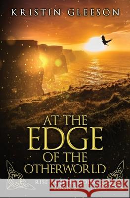 At the Edge of the Otherworld Kristin Gleeson   9780995628182 TIG Beag Press - książka
