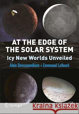 At the Edge of the Solar System: Icy New Worlds Unveiled Doressoundiram, A. 9781441908643  - książka