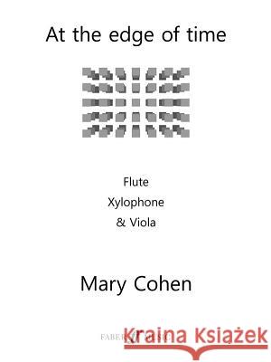 At the Edge of Time: Score & Parts Alfred Publishing                        Mary Cohen 9780571534531 Faber & Faber - książka