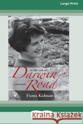 At the End of Darwin Road: A Memoir (16pt Large Print Edition) Fiona Kidman 9780369371980 ReadHowYouWant - książka