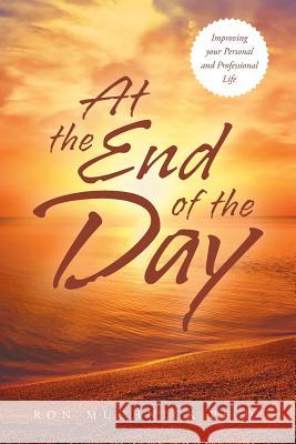 At the End of the Day: Improving your personal and professional life Muchnick, Ron 9781643509853 Page Publishing, Inc. - książka