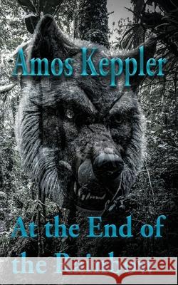 At the End of the Rainbow Amos Keppler 9788291693477 Midnight Fire Media - książka
