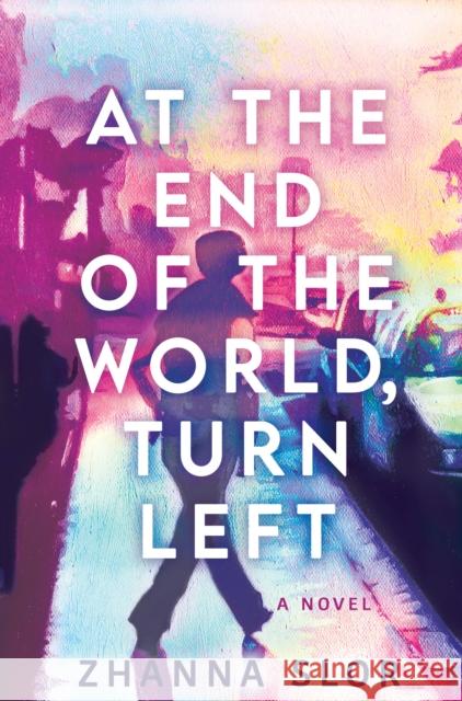 At the End of the World, Turn Left Zhanna Slor 9781915523969 Datura Books - książka