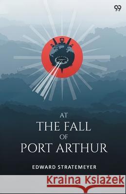 At The Fall Of Port Arthur Edward Stratemeyer 9789371812887 Double 9 Books - książka