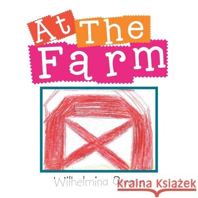 At The Farm Wilhelmina Owens 9781479773824 Xlibris - książka