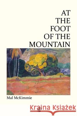 At the Foot of the Mountain Mal McKimmie 9781925780970 Puncher & Wattmann - książka