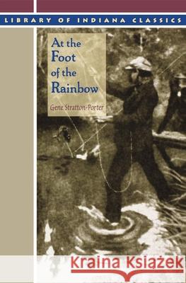 At the Foot of the Rainbow Gene Stratton-Porter 9780253212443 Indiana University Press - książka