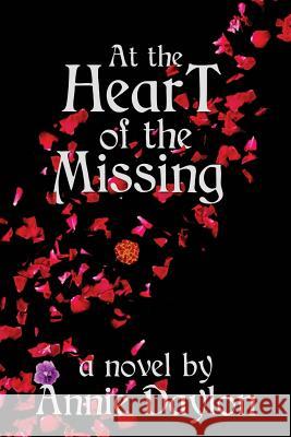 At the Heart of the Missing Annie Daylon 9780986698088 McRac Books - książka