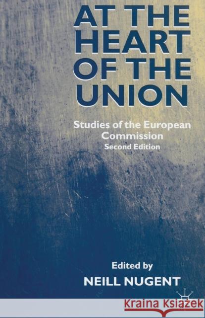 At the Heart of the Union: Studies of the European Commission Nugent, Neill 9780333918340 Palgrave Macmillan - książka