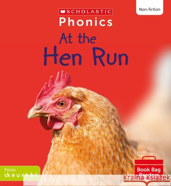 At the Hen Run (Set 2) Matched to Little Wandle Letters and Sounds Revised Alice Hemming 9780702320750 Scholastic - książka