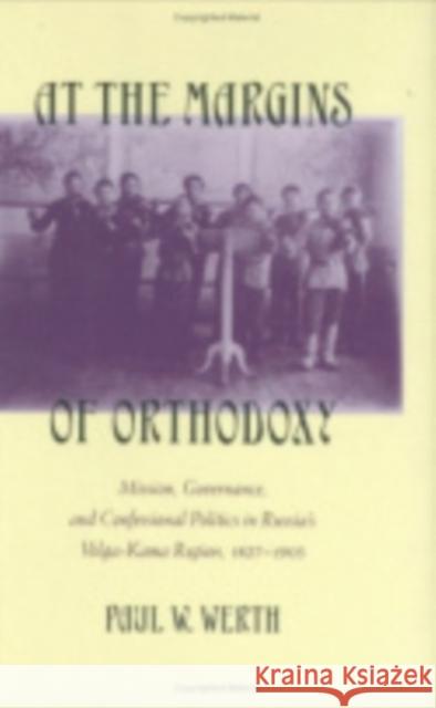 At the Margins of Orthodoxy Werth, Paul W. 9780801438400 Cornell University Press - książka