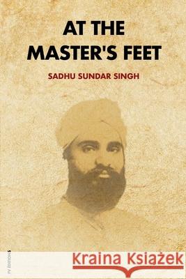 At The Master's Feet: Easy to Read Layout Sadhu Sundar Singh   9791029911132 Fv Editions - książka