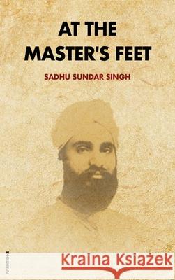 At The Master's Feet: Easy to Read Layout Sadhu Sundar Singh   9791029911149 Fv Editions - książka