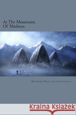 At the Mountains of Madness Howard Phillips Lovecraft Edibook 9781522772897 Createspace Independent Publishing Platform - książka