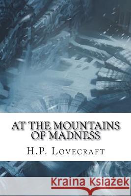 At the Mountains of Madness H. P. Lovecraft 9781721265633 Createspace Independent Publishing Platform - książka