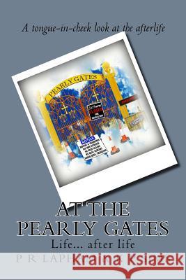 At The Pearly Gates a tongue-in-cheek look at life after life Sims, K. P. 9781508542995 Createspace - książka