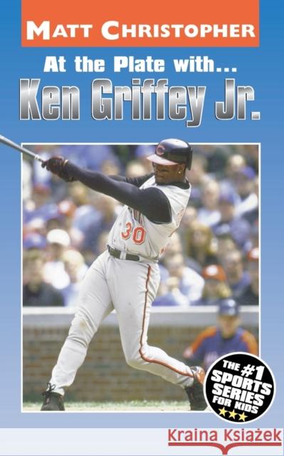 At the Plate With...Ken Griffey Jr. Matt Christopher 9780316142335 Little Brown and Company - książka