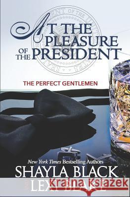 At the Pleasure of the President Lexi Blake Shayla Black 9781939673114 Black Oak Books, LLC - książka