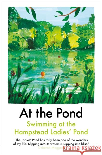 At the Pond: Swimming at the Hampstead Ladies' Pond Margaret Drabble Esther Freud Sophie Mackintosh 9781911547396 Daunt Books - książka