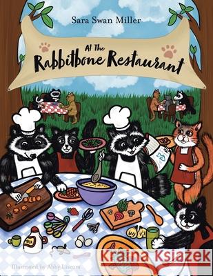At the Rabbitbone Restaurant Sara Swan Miller Abby Liscum 9781663207920 iUniverse - książka