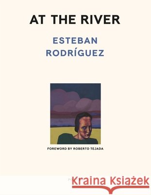 At the River Esteban Rodriguez 9781964499727 Fonograf Editions - książka