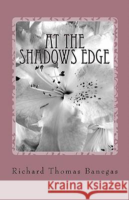 At The Shadows Edge Banegas, Richard Thomas 9781451588514 Createspace - książka
