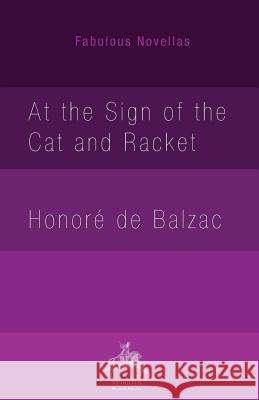 At the Sign of the Cat and Racket Honore De Balzac Clara Bell 9780648238836 Skomlin - książka