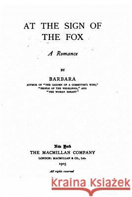 At the sign of the fox, a romance Barbara 9781533279644 Createspace Independent Publishing Platform - książka
