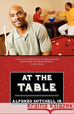 At The Table Mitchell, Alfonzo, Jr. 9781440135231 iUniverse.com - książka