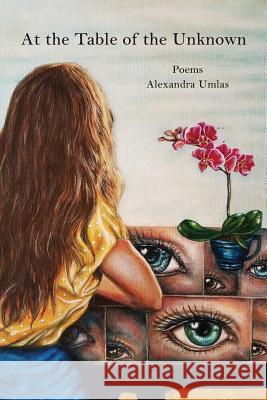 At the Table of the Unknown Alexandra Umlas 9781733949323 Moontide Press - książka