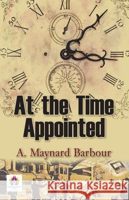 At the Time Appointed A. Maynard Barbour 9789355710468 Namaskar Books - książka