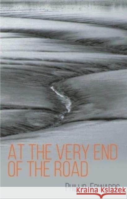 At the Very End of the Road Phillip Edwards 9781849954976 Whittles Publishing - książka